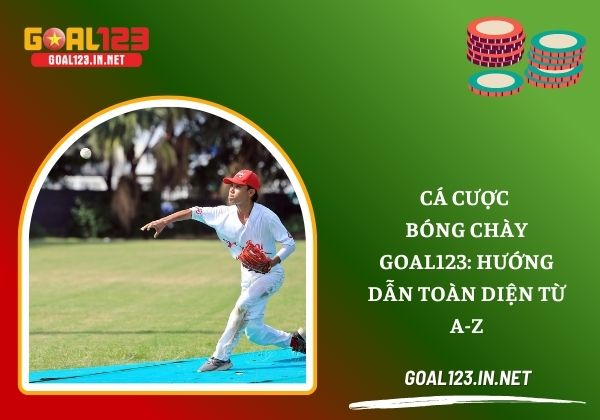 Cá cược bóng chày Goal123: Hướng dẫn toàn diện từ A-Z 3 Cá cược bóng chày